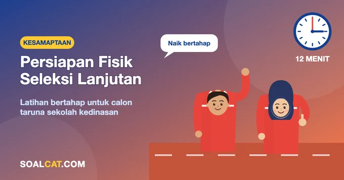 Persiapan Kesamaptaan Seleksi Lanjutan Sekolah Kedinasan: Latihan Fisik yang Realistis